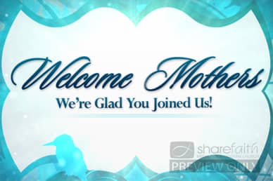Church Welcome Mothers Video