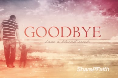 The Love of the Father Ministry Goodbye Video