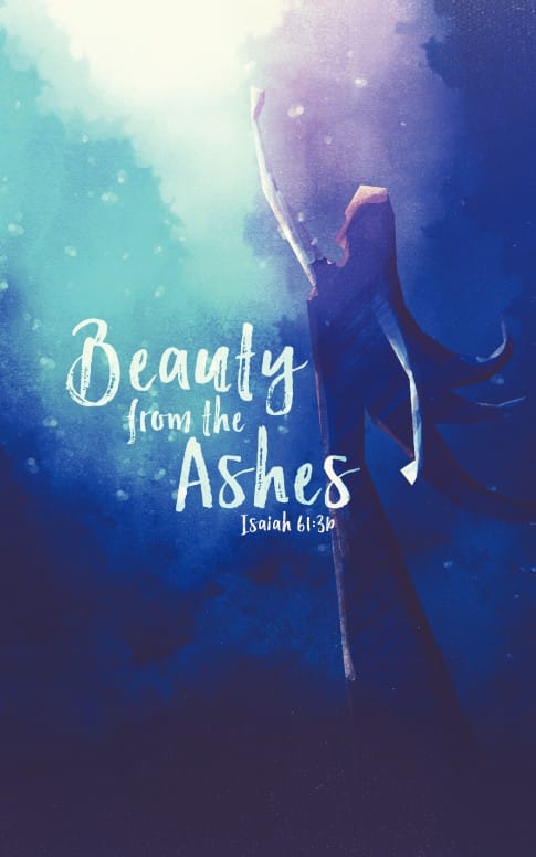 Beauty From The Ashes Sermon Bulletin