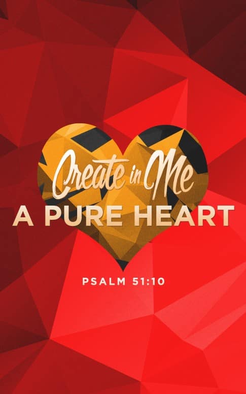 Create In Me A Pure Heart Sermon Bulletin
