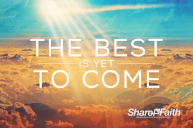 The Best Is Yet To Come Church Motion Graphic