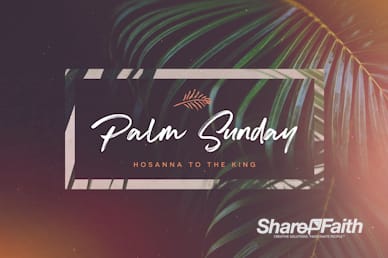 Palm Sunday Hosanna To The King Service Bumper Video