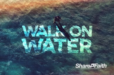 Walk On Water Sermon Intro Video Loop