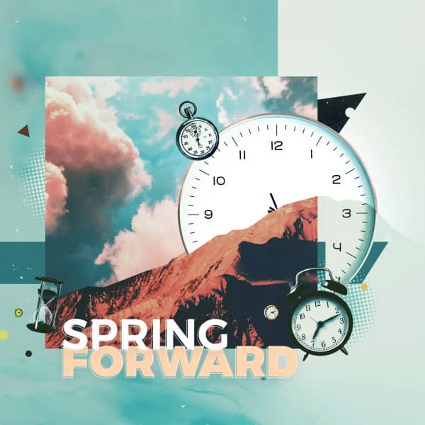Spring Forward Daylight Savings Social Media Graphic