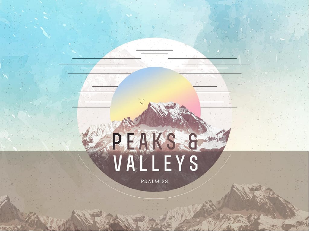 Peaks & Valleys Church Sermon Graphic