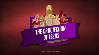 Jesus' Crucifixion Bible Video For Kids