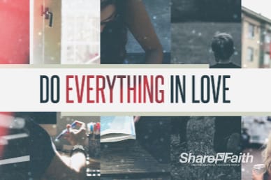 Do Everything In Love Bumper Video