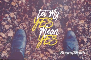 Let Your Yes Mean Yes Church Motion Graphic