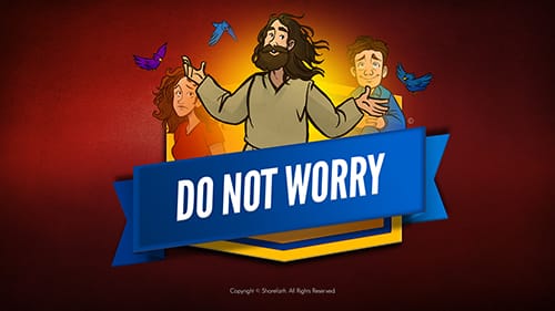 Matthew 6 Do Not Worry Bible Video for Kids