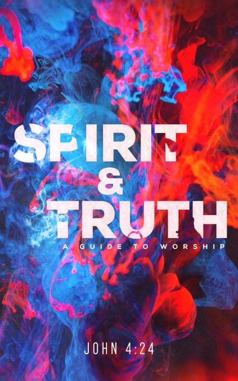 Spirit And Truth Worship Service Bulletin