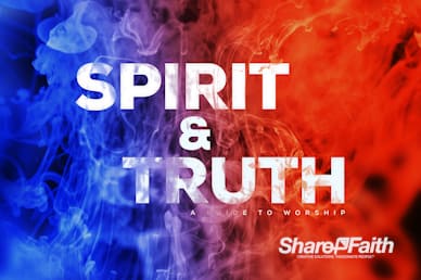 Spirit And Truth Church Service Bumper Video