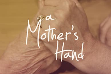 A Mother's Hand Mother's Day Sermon Mini Movie