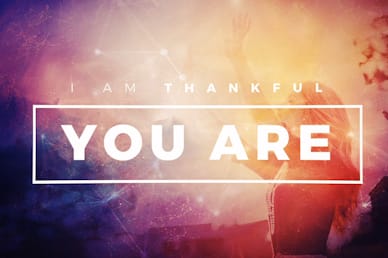 I Am Thankful You Are Thanksgiving Sermon Video