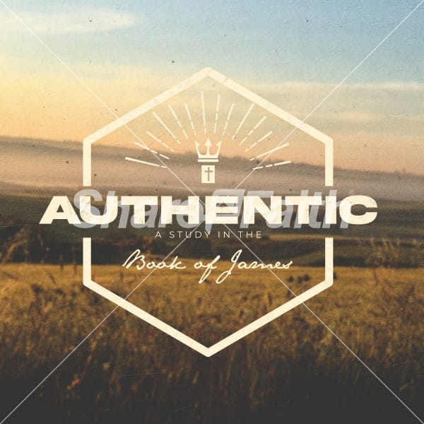 Authentic: A Study in the Book of James Social Media Graphics
