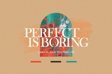 Perfect Is Boring Video Title