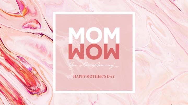 Mom Wow Mother's Day Service Graphic