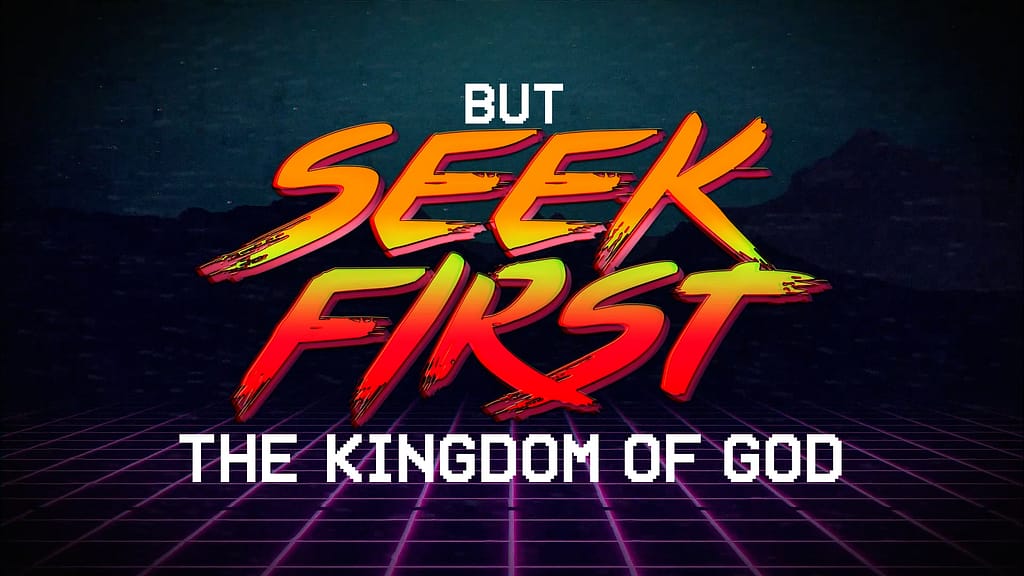 Seek First The Kingdom of God Sermon Video