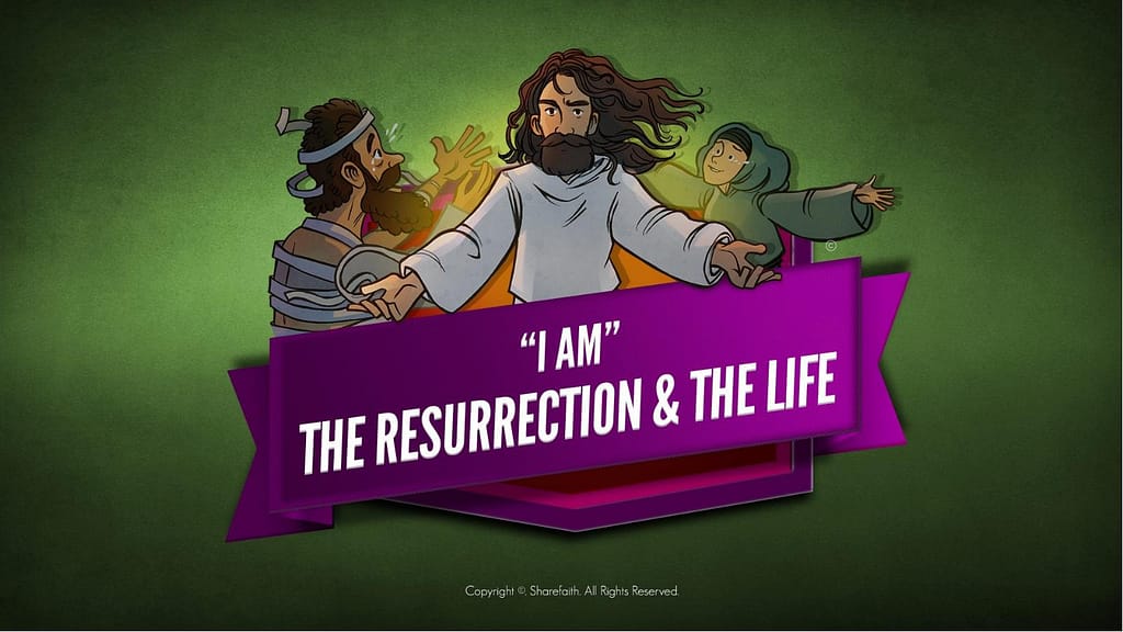 John 11 I am the Resurrection and the Life Kids Bible Story