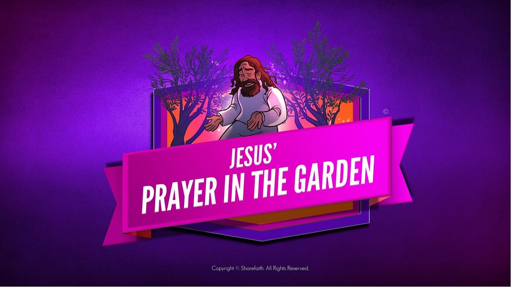 Matthew 26 Prayer in the Garden Kids Bible Story
