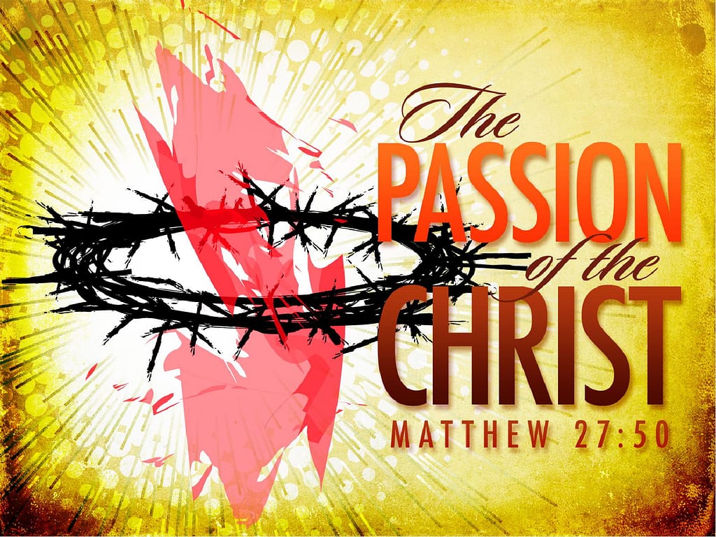 Passion of the Christ Easter Sermon