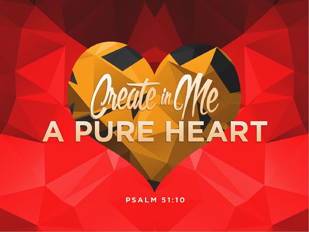 Create In Me A Pure Heart Sermon PowerPoint