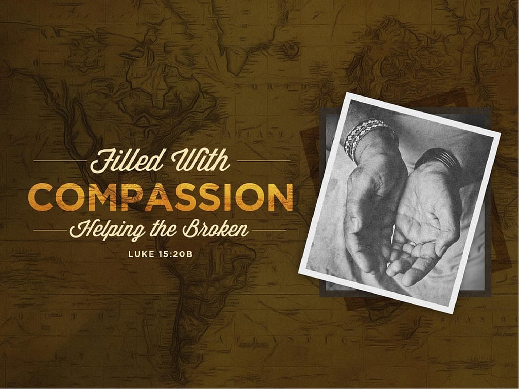 Filled With Compassion International Missions PowerPoint