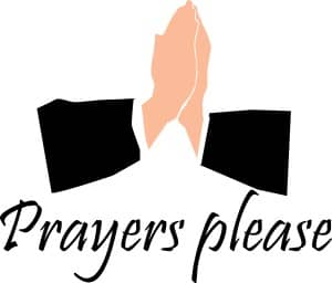 Prayers Please
