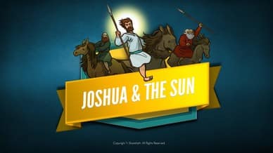 Joshua 10 Sun Stand Still Bible Video For Kids