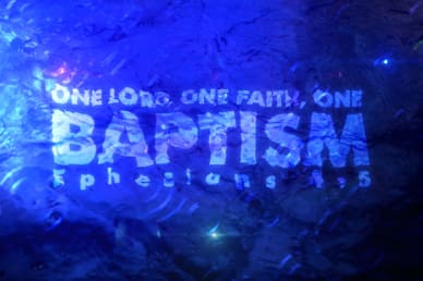 One Lord, One Faith, One Baptism Church VIdeo Loop
