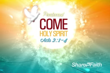 Pentecost Come Holy Spirit Welcome Video Loop