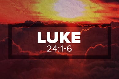 Luke 24:1 6 Scripture Mini Movie