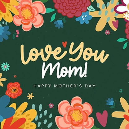 Love You Mom: Social Media Graphics