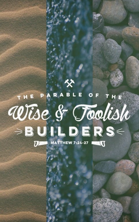 The Parable of the Wise and Foolish Builders Christian Bulletin