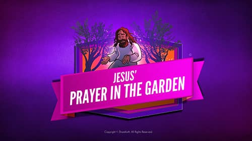 Matthew 26 Prayer in the Garden Bible Video for Kids