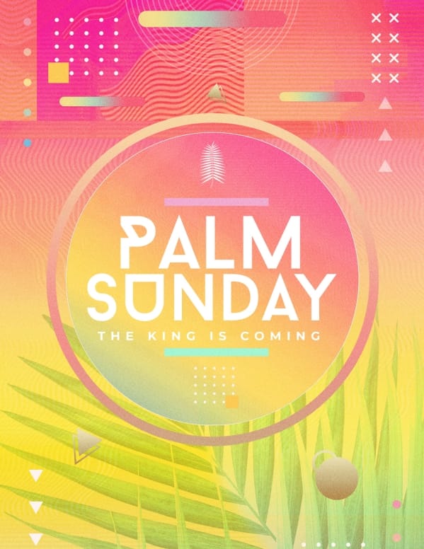 Palm Sunday The King Is Coming Church Flyer