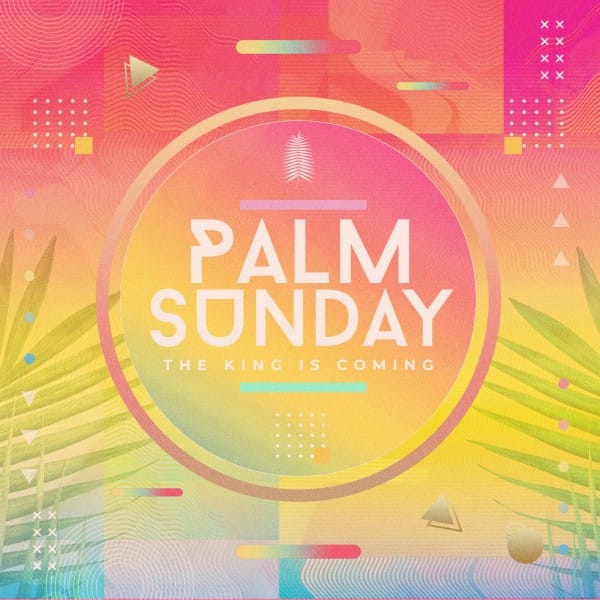 Palm Sunday The King Is Coming Social Graphic