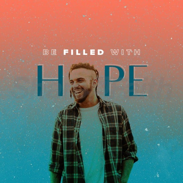 Be Filled with Hope Social Media Graphics
