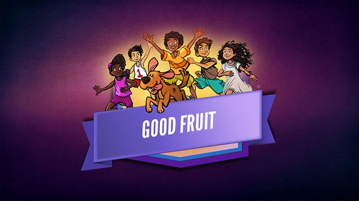 Good Fruit: Bible Lesson Video