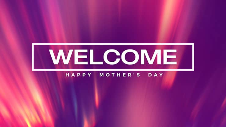 Luminous Collection: Mother's Day Welcome - Motion