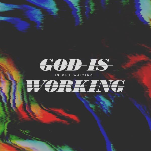 God Is Working Social Media Graphic
