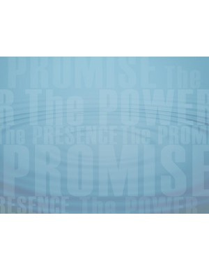 The Promise and the Power and Presence