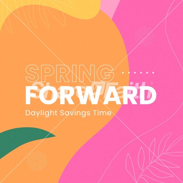 ShareFaith Media » Spring Forward 2022 Social Media Graphic