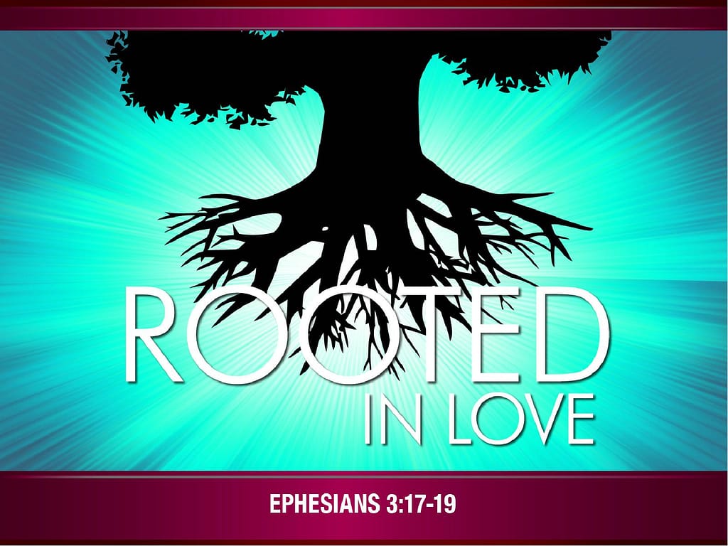 Rooted in Love PowerPoint Sermon