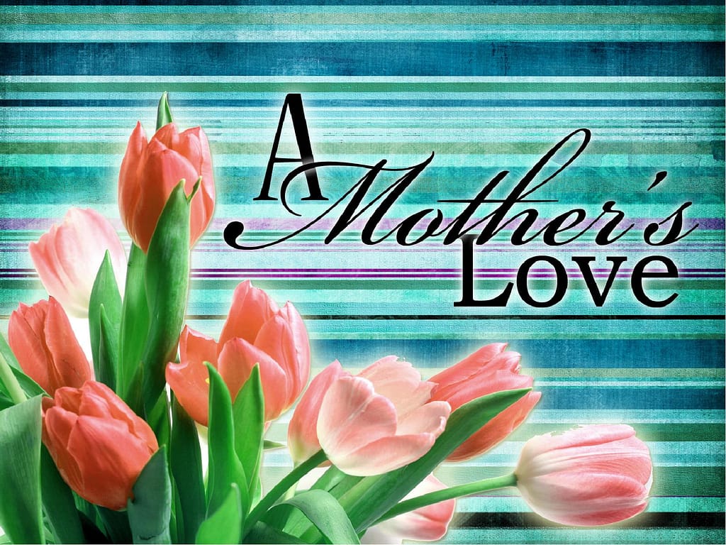 A Mothers Love PowerPoint