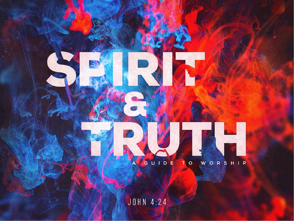 Spirit And Truth Worship Service PowerPoint