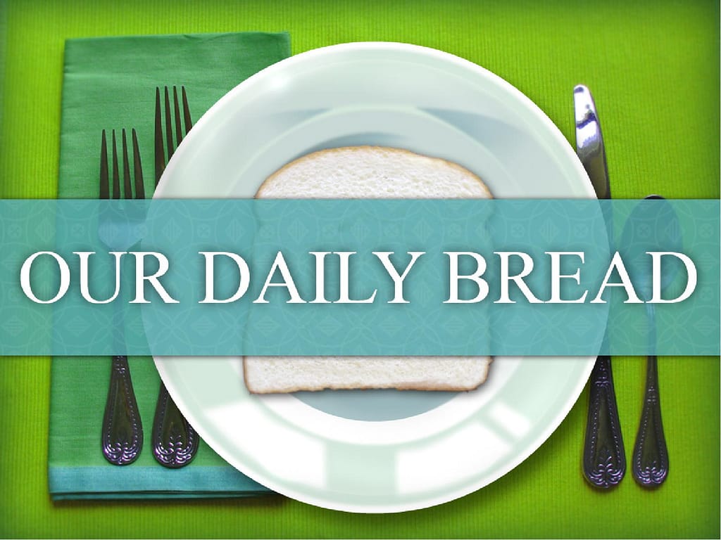 Our Daily Bread