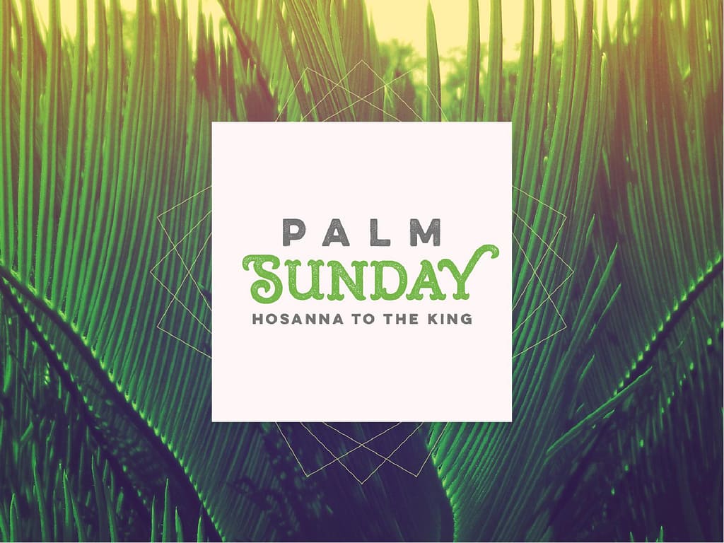 Palm Sunday Hosanna to the King Church PowerPoint