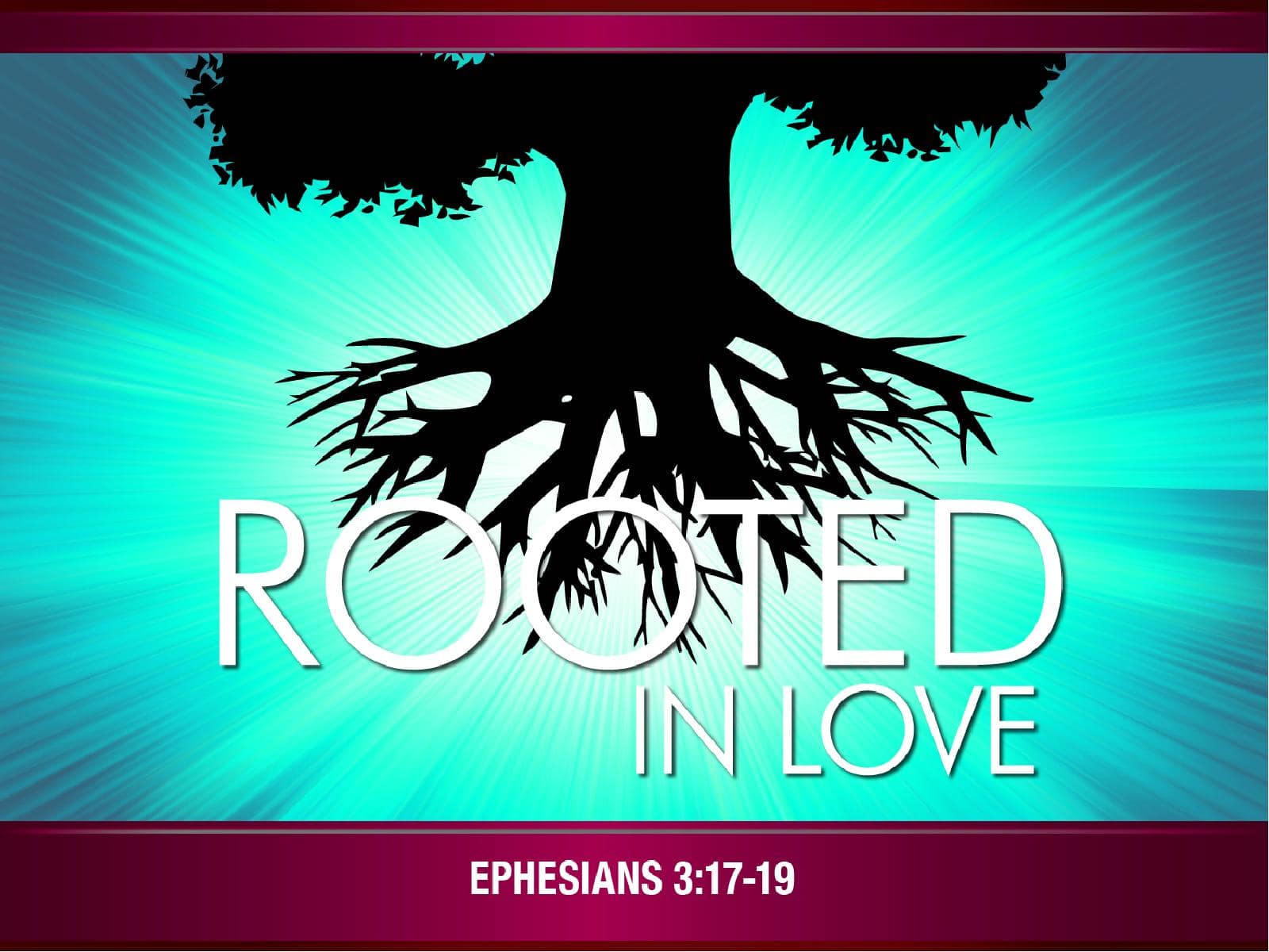 Rooted in Love PowerPoint Sermon