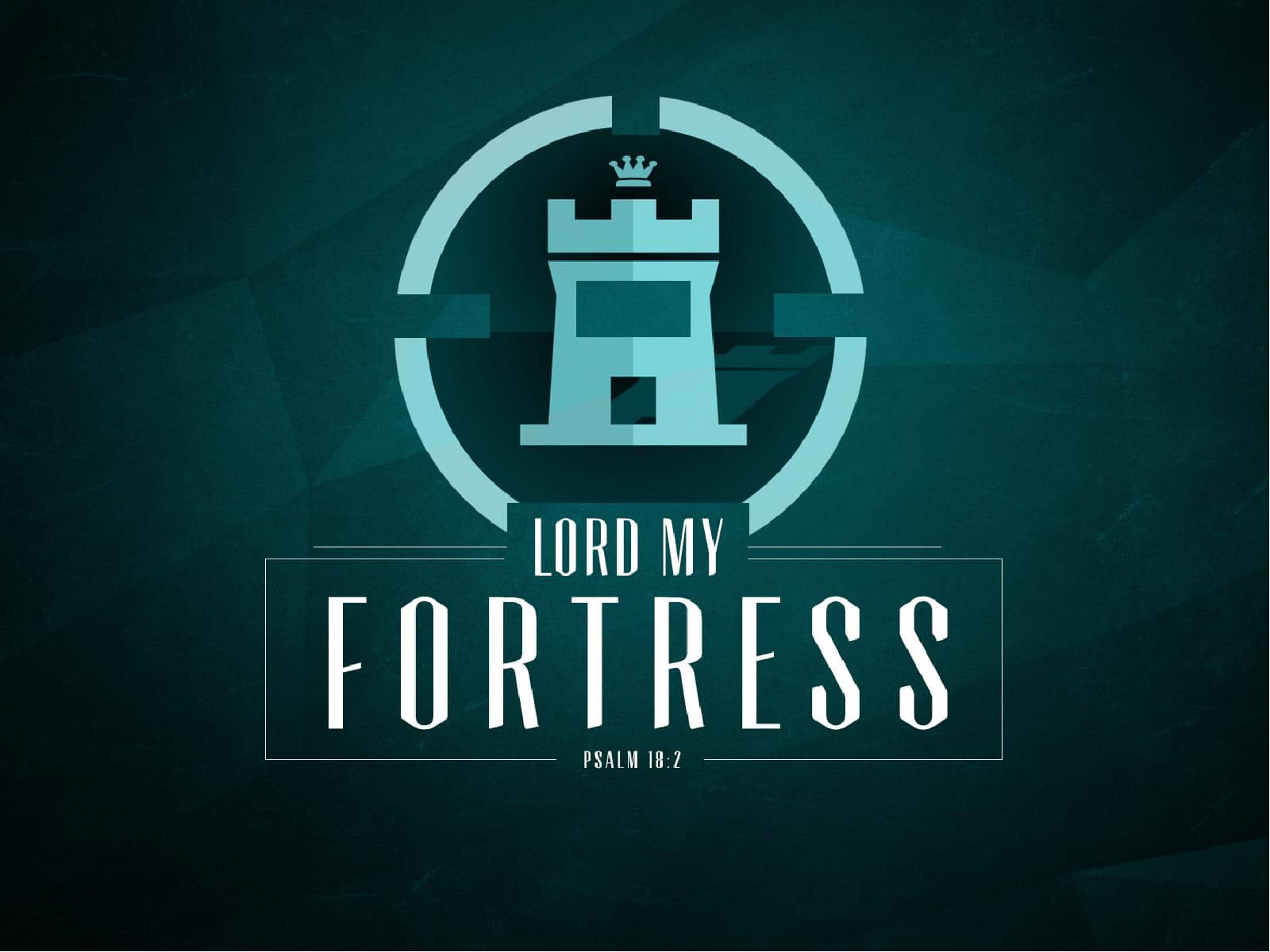 The Lord Is My Fortress Psalm 18