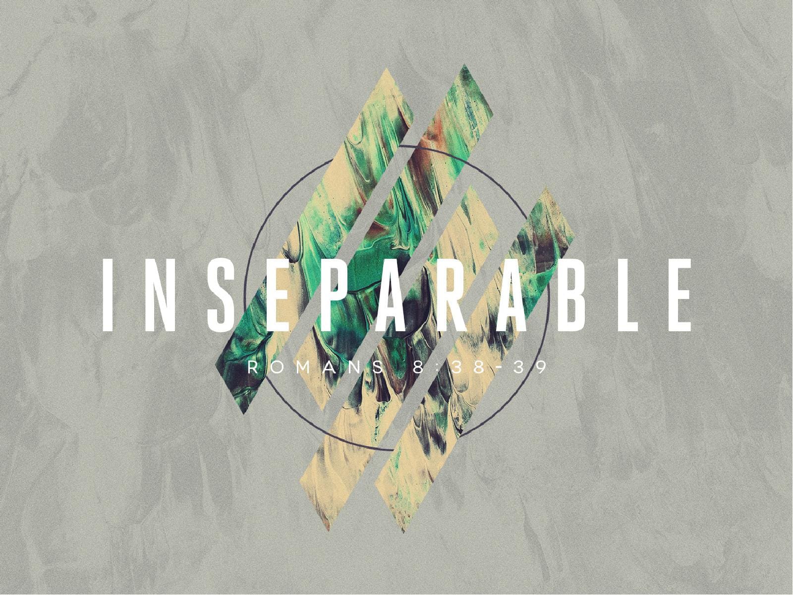 Inseparable Sermon PowerPoint